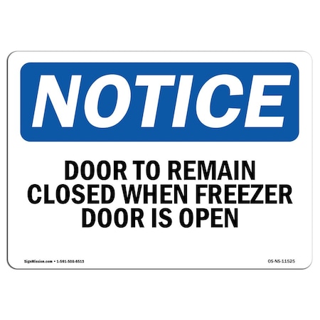 Signmission OSHA Notice, 5" Height, Door To Remain Closed When Freezer Door Is Open Sign, 7" X 5", Landscape OS-NS-D-57-L-11525